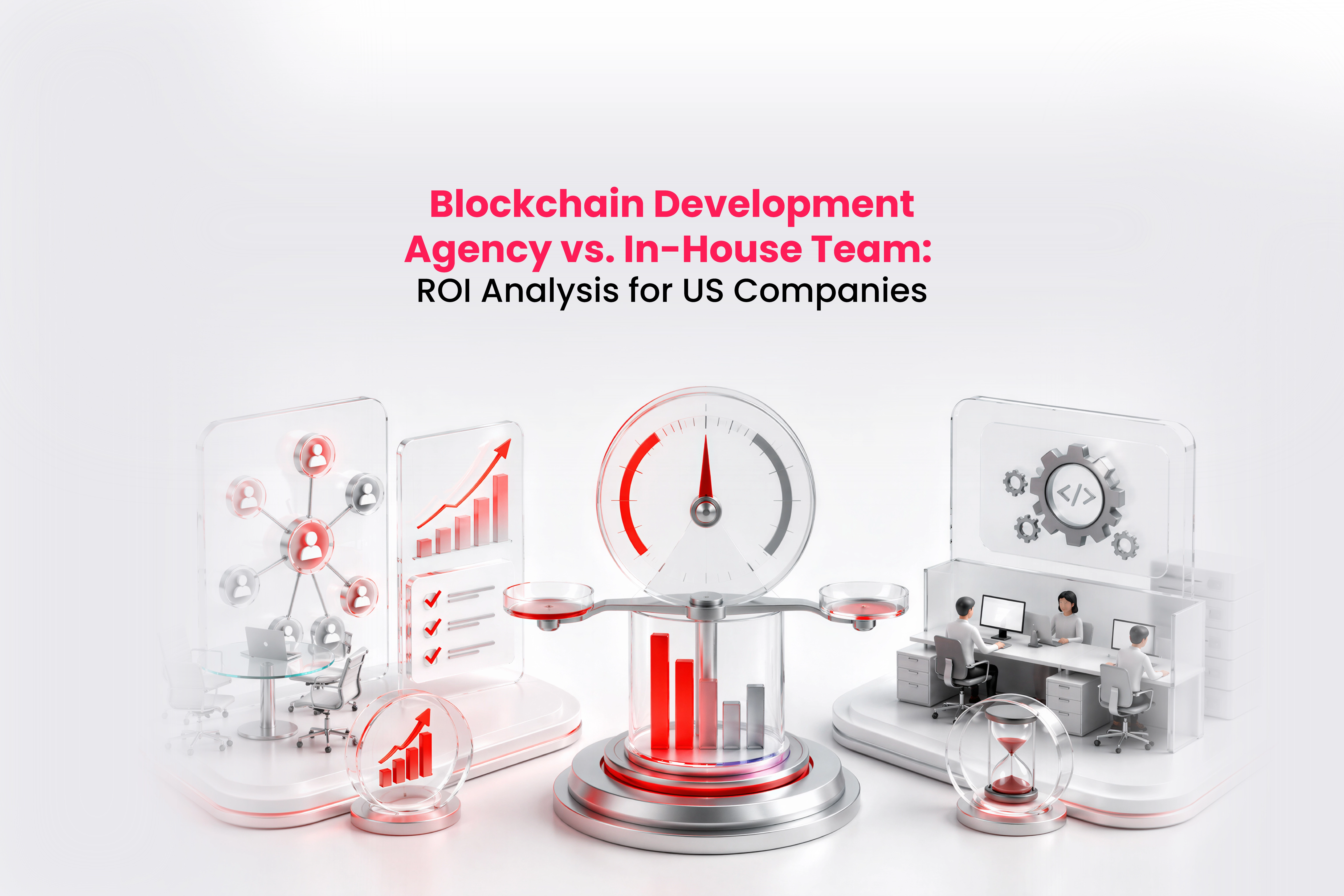 Blockchain Agency vs In-House: Which Has Better ROI?
